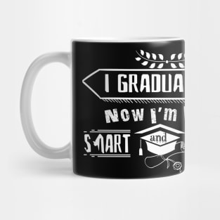 I Graduated Now I'm Like Smart and Stuff Mug